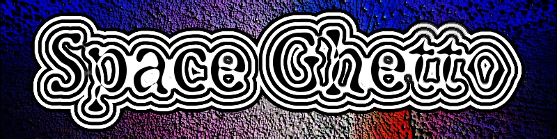 Space Ghetto